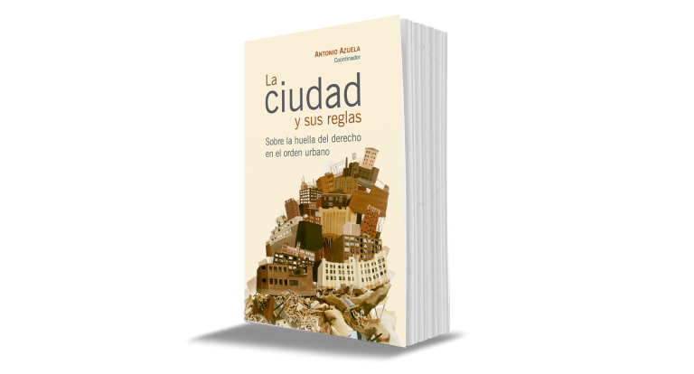 Lee más sobre el artículo “La ciudad y sus reglas. Sobre la huella del derecho en el orden urbano”