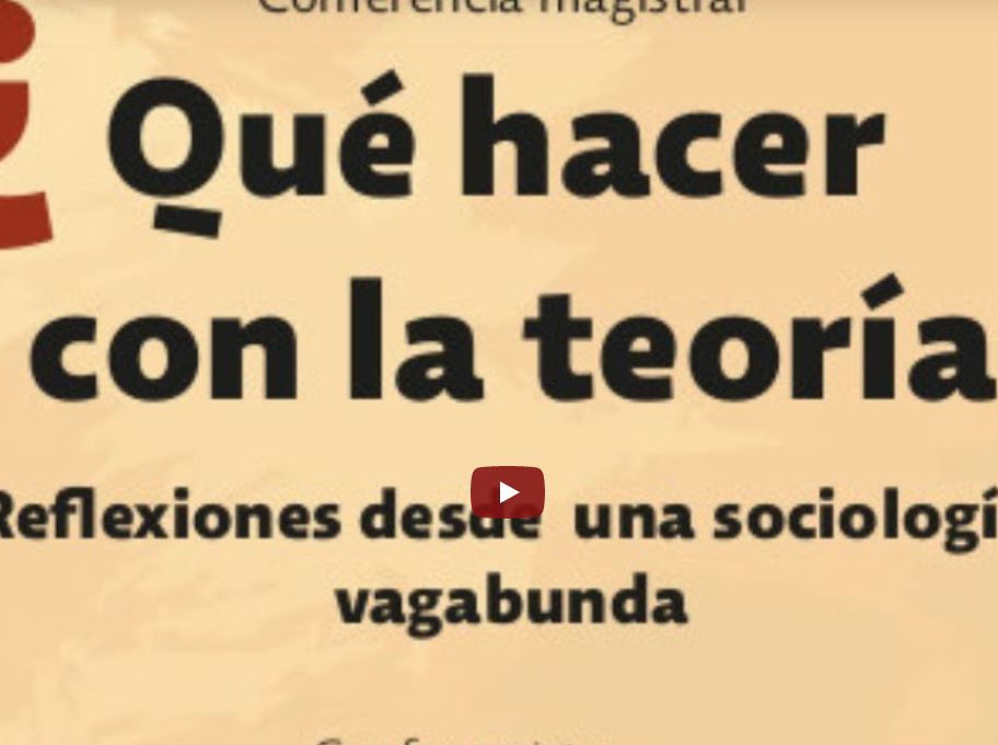 Lee más sobre el artículo ¿Qué hacer con la teoría? Reflexiones desde una sociología vagabunda