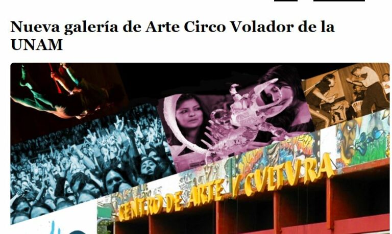 Lee más sobre el artículo Nueva galería de Arte Circo Volador de la UNAM