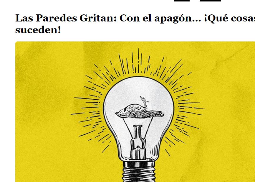 Lee más sobre el artículo Las Paredes Gritan: Con el apagón… ¡Qué cosas suceden!