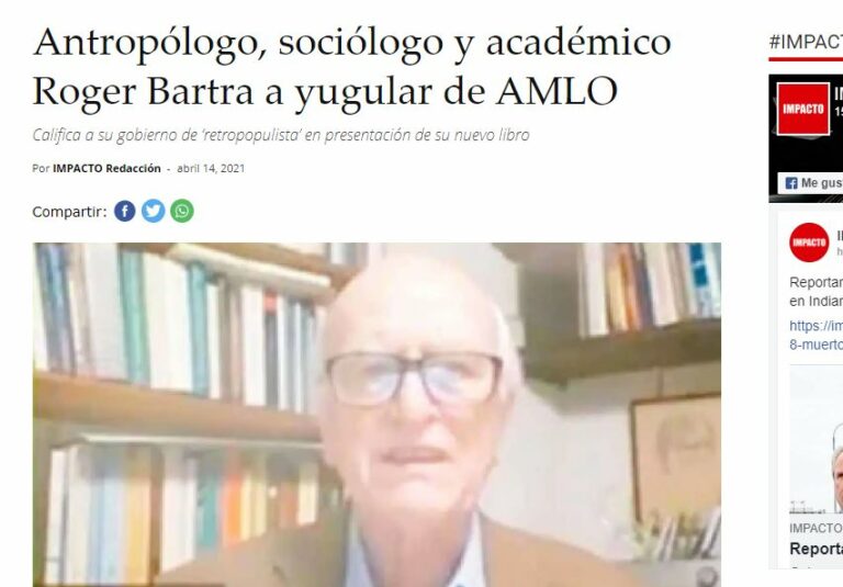 Lee más sobre el artículo Antropólogo, sociólogo y académico Roger Bartra a yugular de AMLO