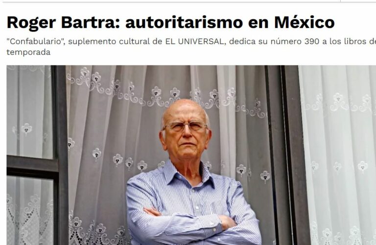 Lee más sobre el artículo Roger Bartra: autoritarismo en México