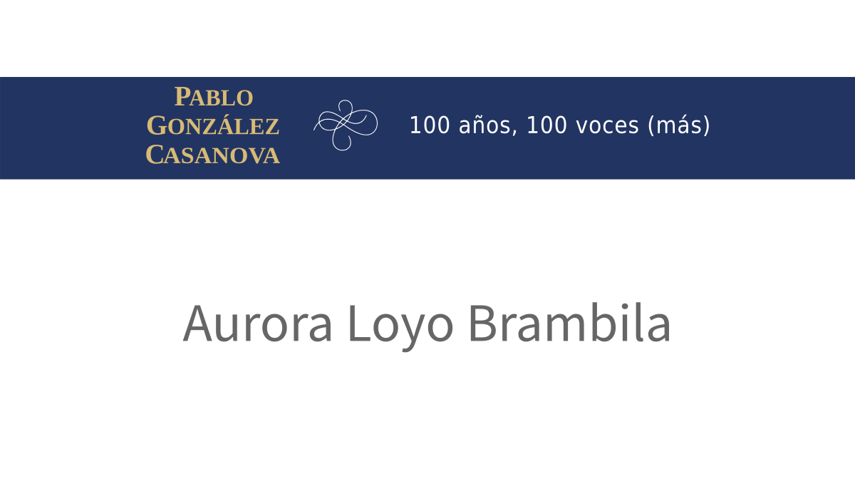 Lee más sobre el artículo Aurora Loyo Brambila