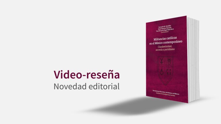 Lee más sobre el artículo Militancias católicas en el México contemporáneo: clandestinidad, secrecía y partidismo