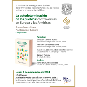 Presentación de libro: La autodeterminación de los pueblos: controversias en Europa y las Américas @ Sala 1 del Auditorio Pablo González Casanova