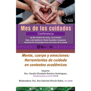 Mente, cuerpo y emociones: Herramientas de cuidado en contextos académicos @ Sala 1 del Auditorio Pablo González Casanova