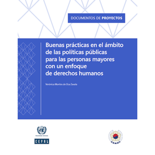 Buenas prácticas en el ámbito de las políticas públicas para las personas mayores con un enfoque de derechos humanos