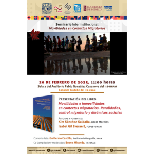 Presentación del libro 'Movilidades e inmovilidades en contextos migratorios. Ruralidades, control migratorio y dinámicas sociales @ Sala 2 del Auditorio Pablo González Casanova